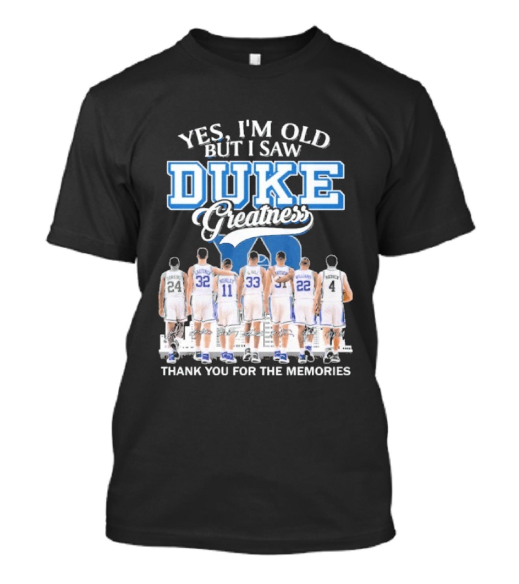 Yes I'm Old But I Saw Duke Greatness Thank You For The Memories T-Shirt