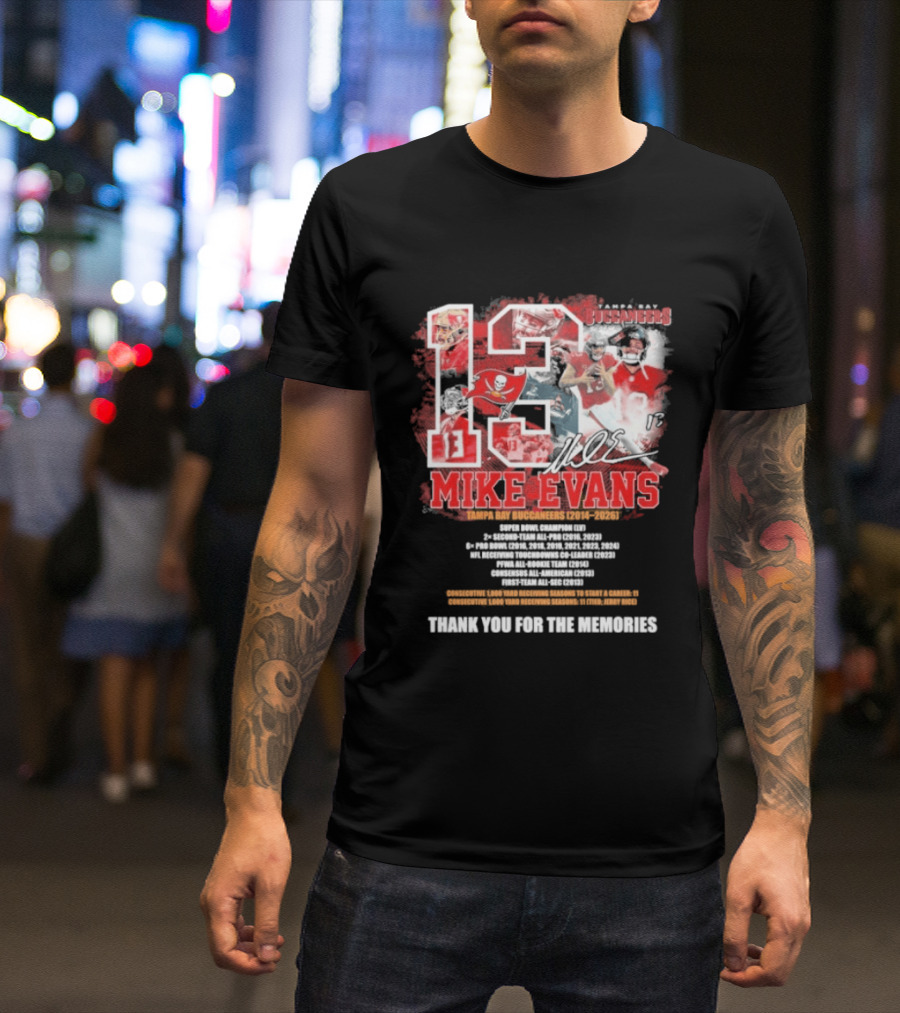 Mike Evans 13 Tampa Bay Buccaneers 2014 2026 Champion Kind Person Thank You For The Memories T-Shirt