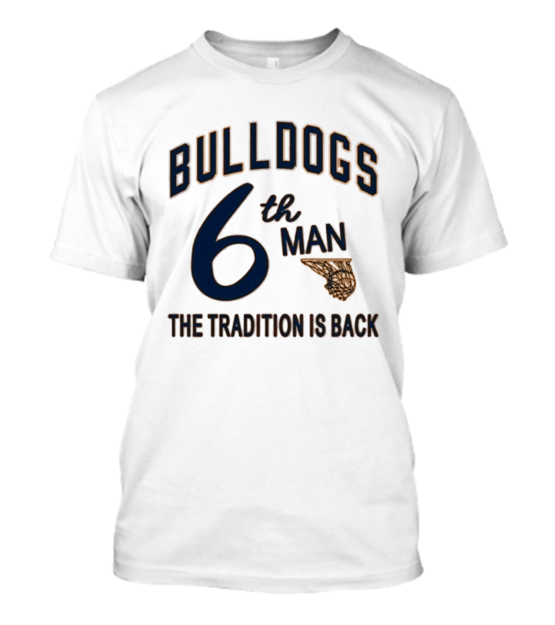 Bulldogs Basketball 6th Man The Tradition Is Back T-Shirt
