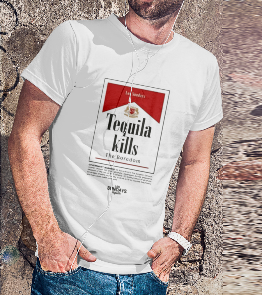 Los Sundays Tequila Kills The Boredom T-Shirt