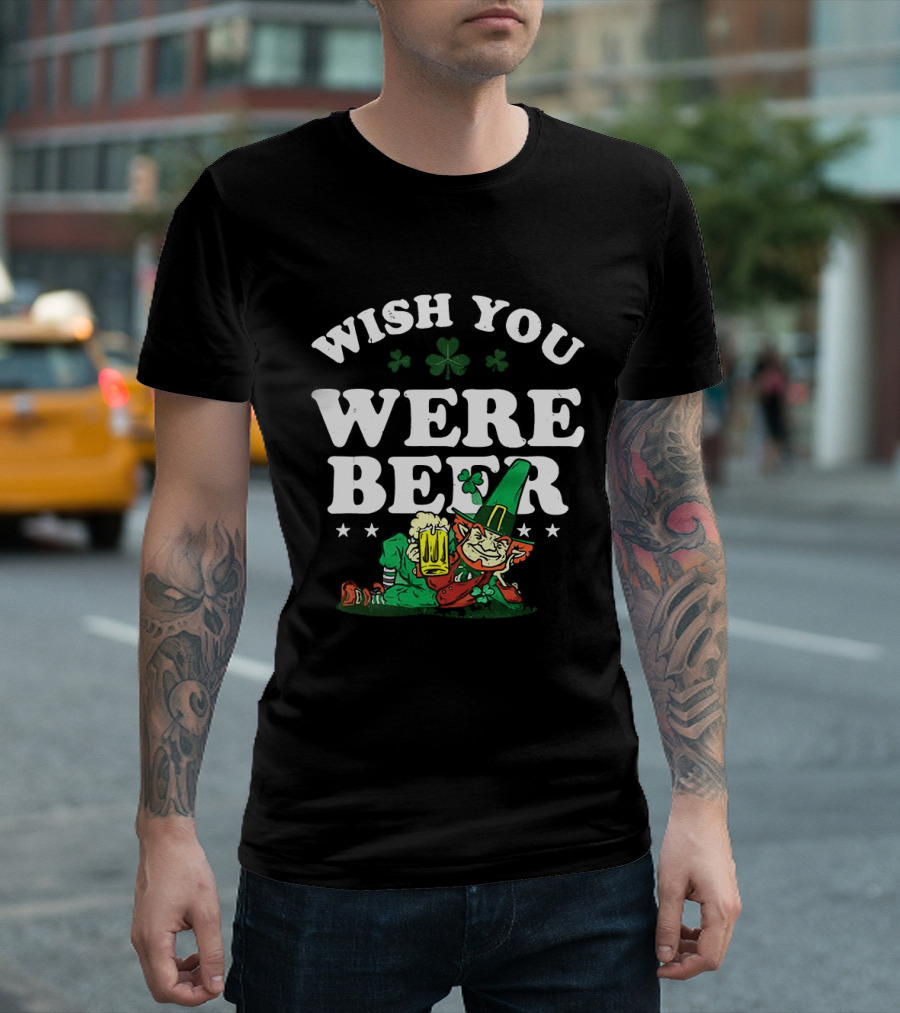 St. Patrick's Day Leprechaun Wish You Were Beer With Shamrock And T-Shirt
