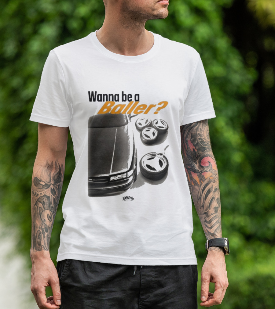 Wanna Be A Baller Chevy Car With Tires T-Shirt