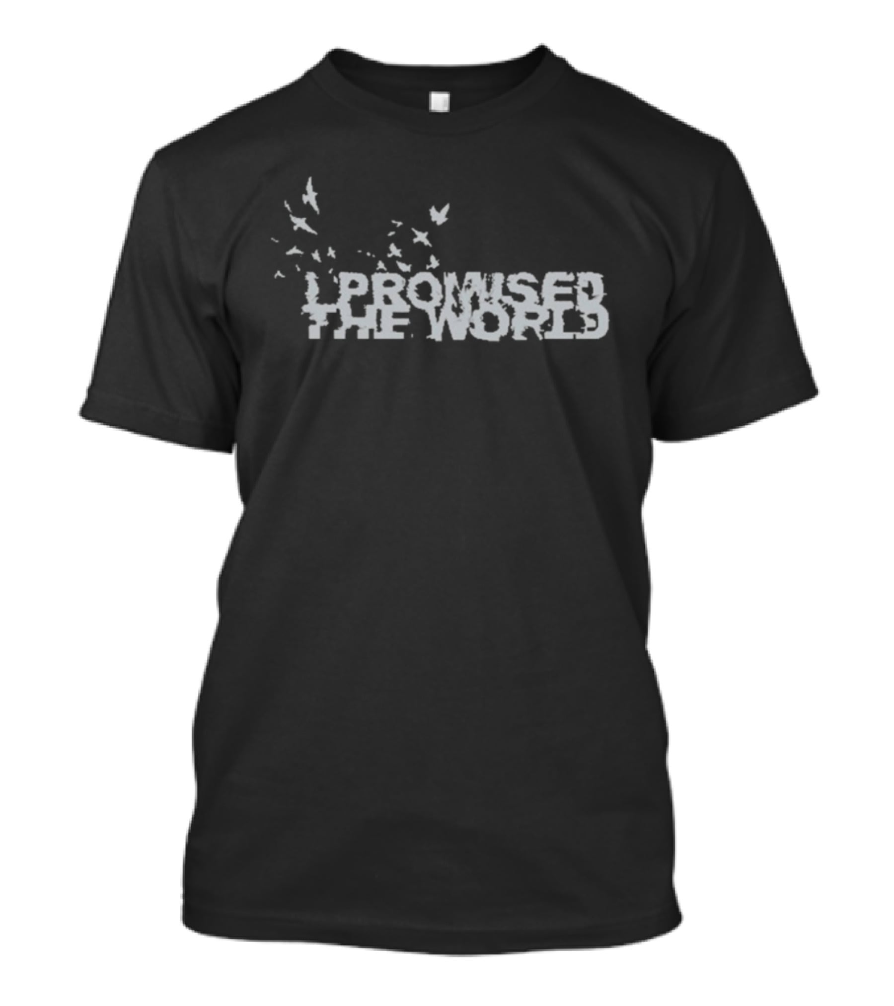 I Promised The World Birds Flying T-Shirt