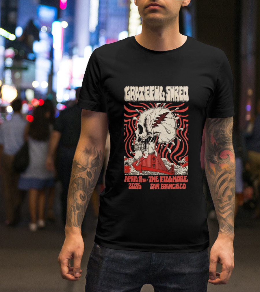 Grateful Shred Skull Golden Gate Bridge April 18th 2026 The Fillmore San Francisco T-Shirt