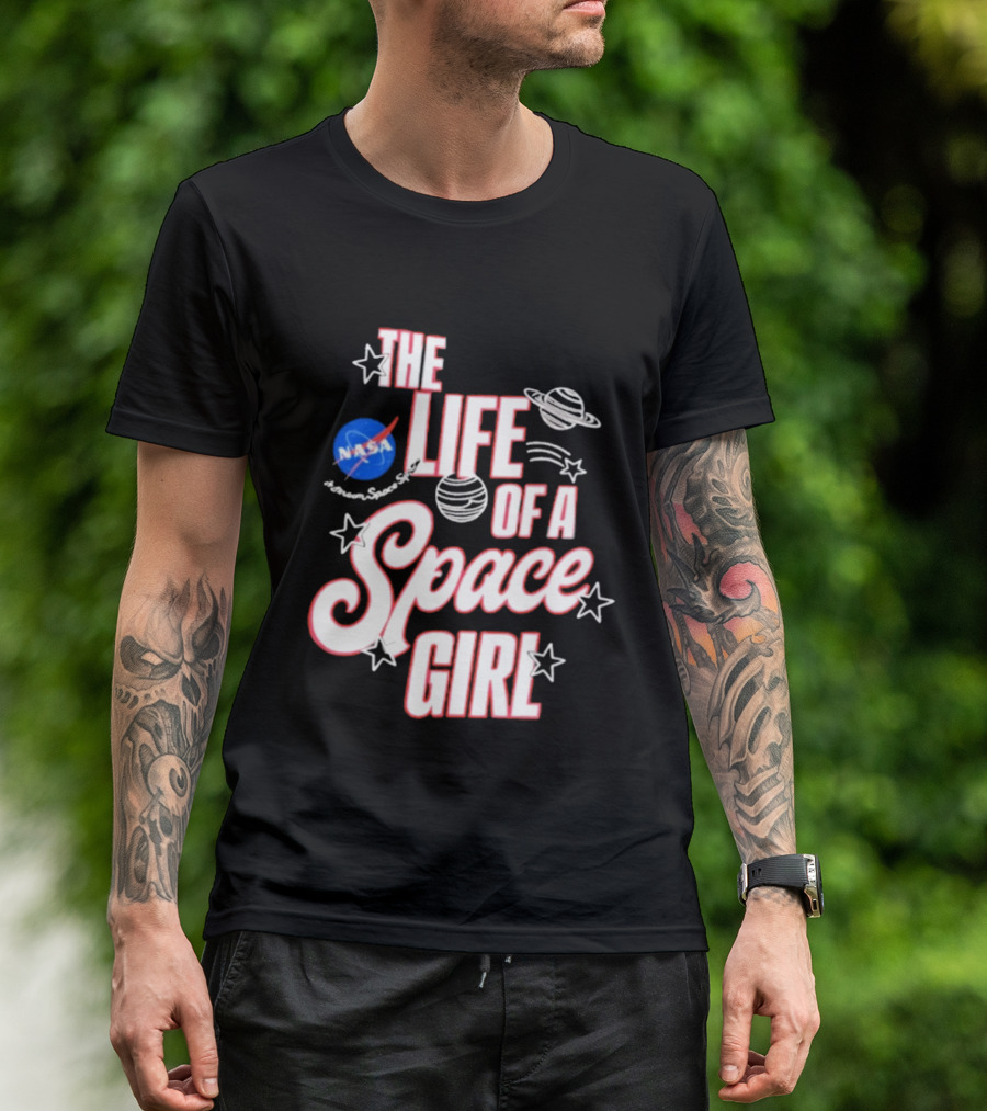 The Life Of A Space Girl NASA Planet Stars T-Shirt