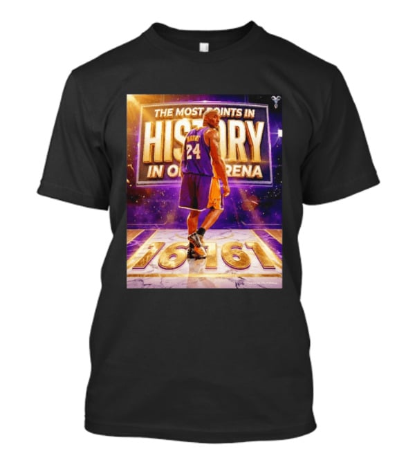 The Most Points In History Kobe Bryant Los Angeles Lakers 16161 Arena T-Shirt