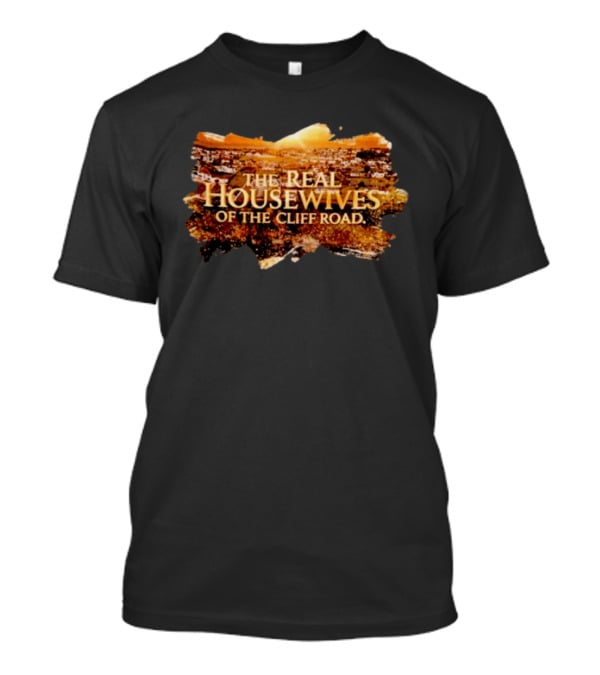 The Real Housewives Of The Cliff Road Sunset Landscape T-Shirt