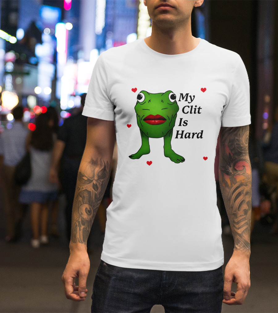 Kiss Frog My Clit Is Hard Frog With Red Lips Hearts T-Shirt