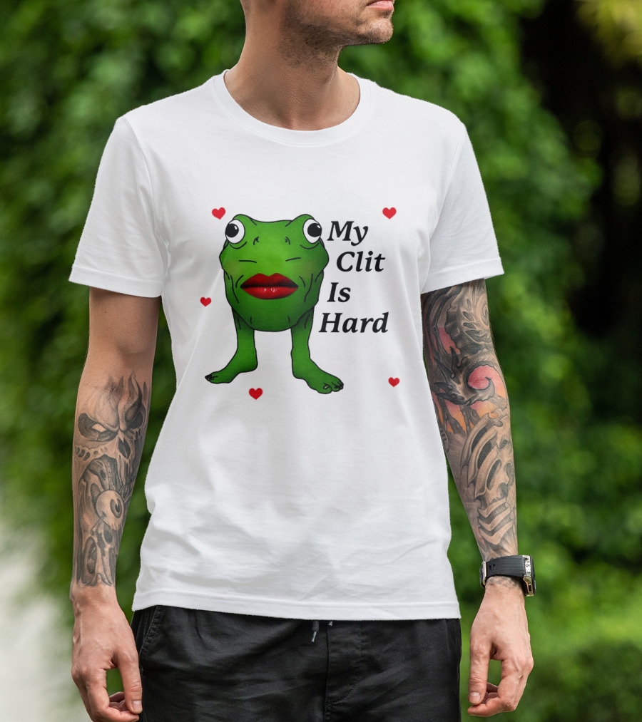 Kiss Frog My Clit Is Hard Frog With Red Lips Hearts T-Shirt