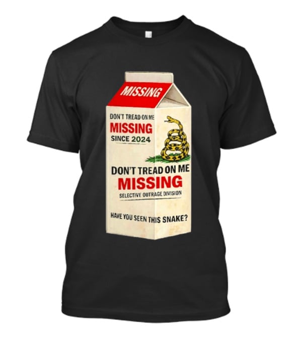 Missing Don't Tread On Me Since 2024 Selective Outrage Division Have You Seen This Snake T-Shirt