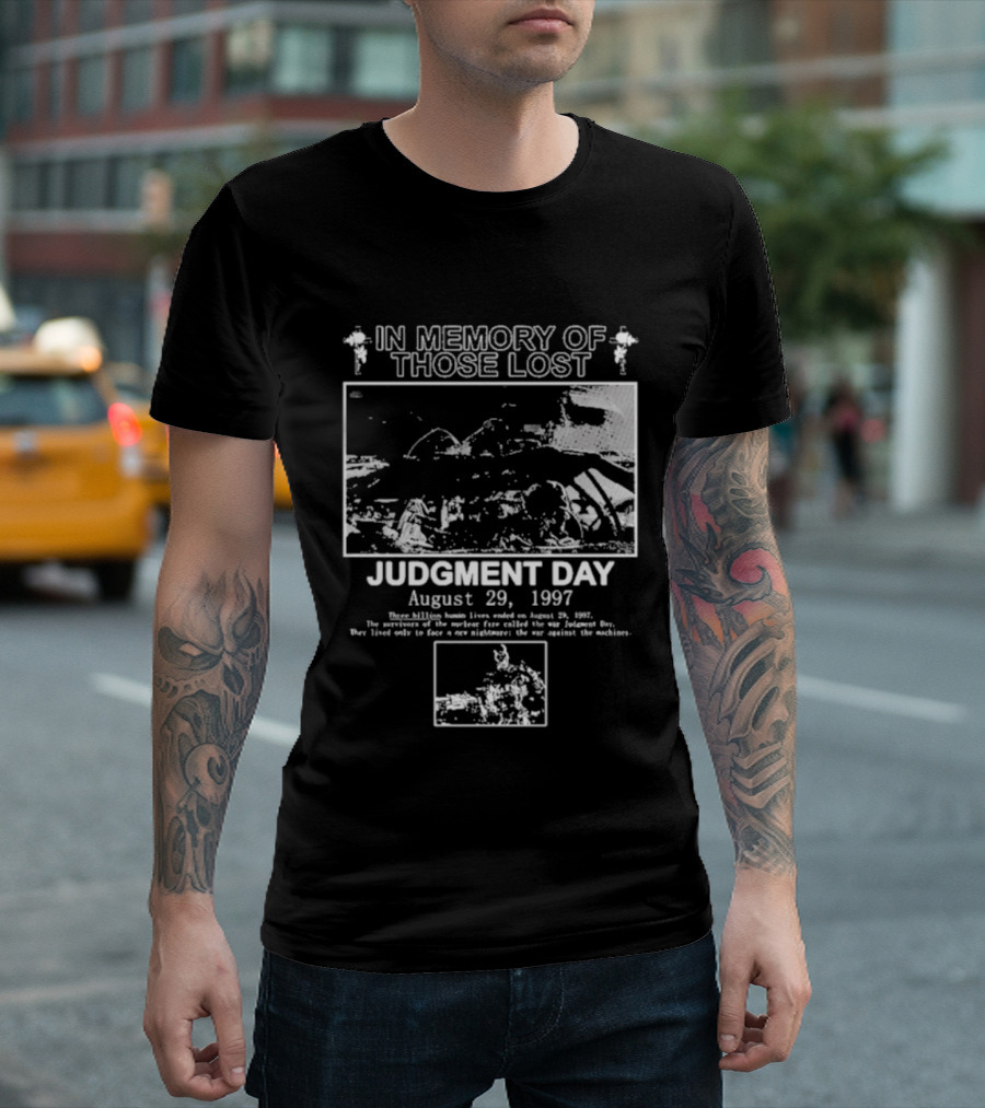 In Memory Of Those Lost Judgment Day August 29 1997 T-Shirt