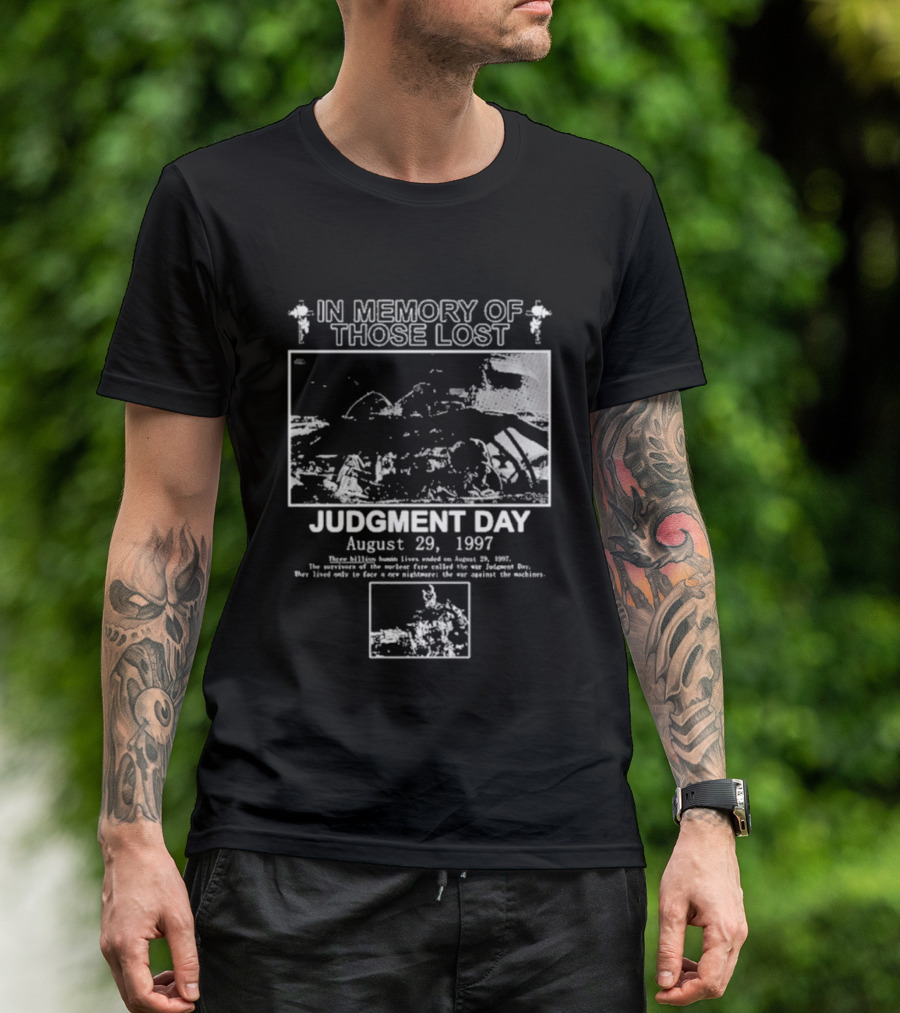 In Memory Of Those Lost Judgment Day August 29 1997 T-Shirt