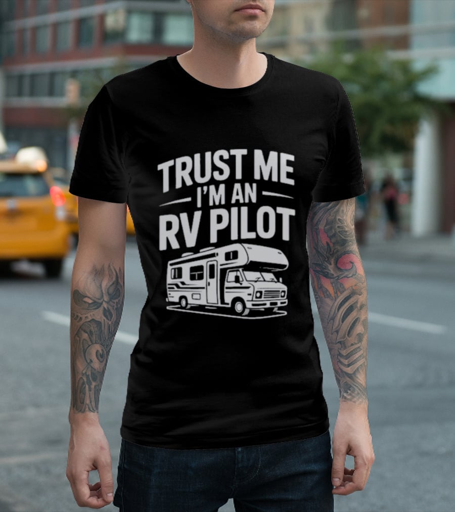 Trust Me I'm An RV Pilot T-Shirt