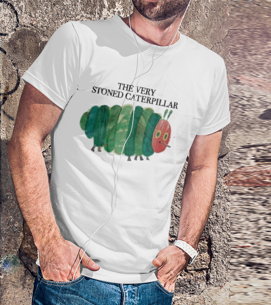 The Very Stoned Caterpillar Meme Humor Weed T-Shirt