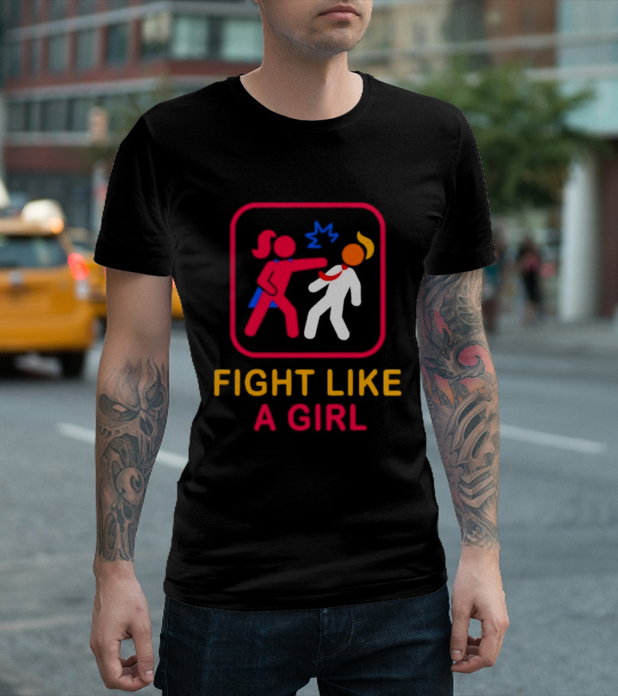 Fight Like A Girl Superhero Trump Ships Free T-Shirt