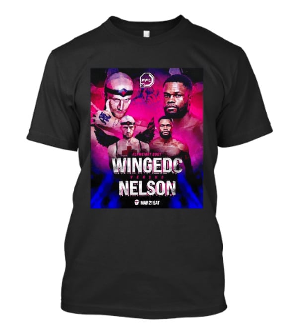 FFL2 Wingedc Schuyler Vs Yve Nelson Flyweight Bout Mar 21 Saturday T-Shirt