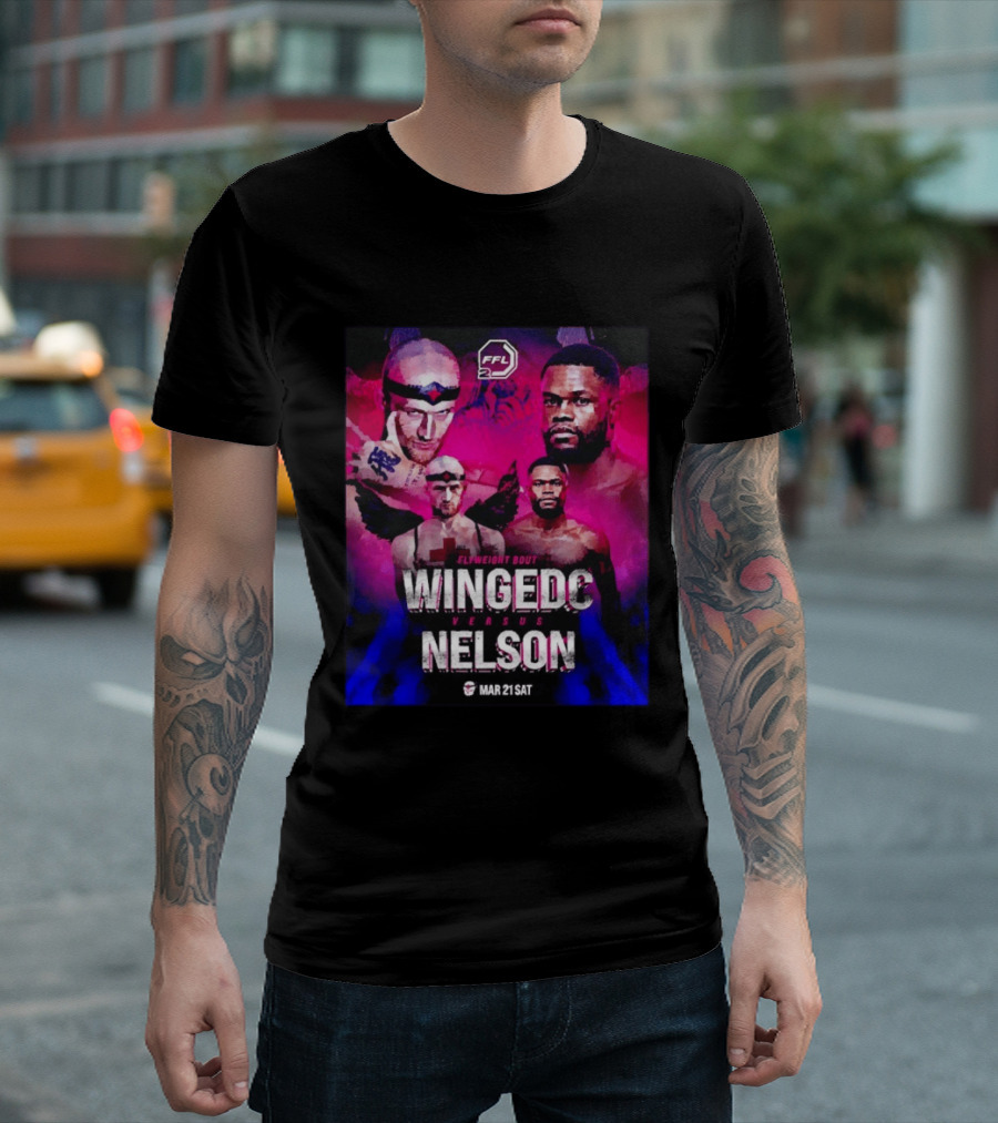 FFL2 Wingedc Schuyler Vs Yve Nelson Flyweight Bout Mar 21 Saturday T-Shirt