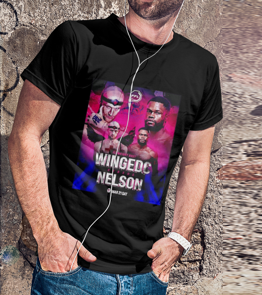 FFL2 Wingedc Schuyler Vs Yve Nelson Flyweight Bout Mar 21 Saturday T-Shirt
