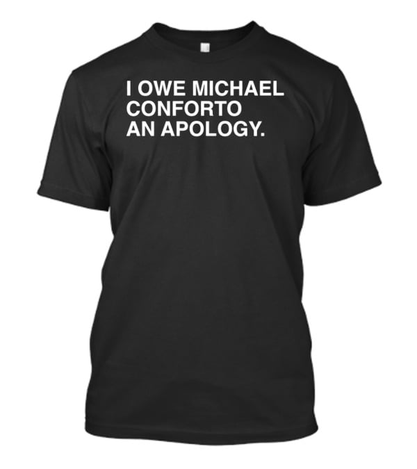 Sorry Michael Conforto I Owe You An Apology T-Shirt