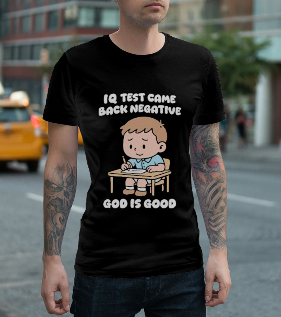 IQ Test Came Back Negative God Is Good Cute Cartoon Boy Drawing T-Shirt