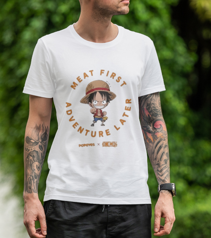 Meat First Adventure Later Popeyes One Piece Luffy T-Shirt