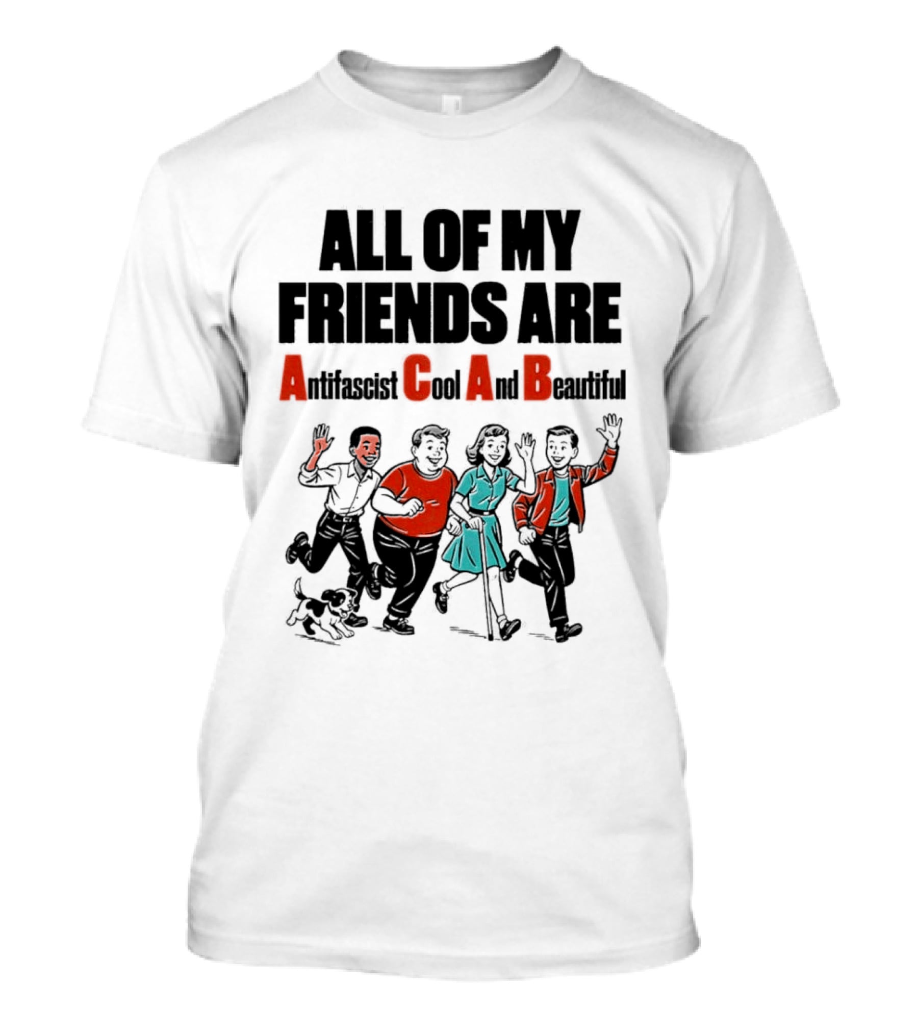 All Of My Friends Are Antifascist Gay And Beautiful T-Shirt