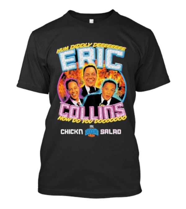 Eric Collins Hum Diddly Dee How Do You Do Chicken Salad T-Shirt