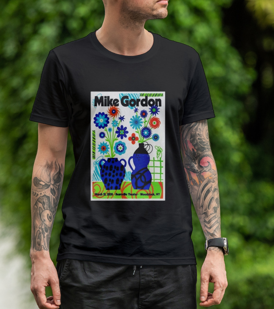 Mike Gordon March 13 2026 Bearsville Theater Woodstock NY With Colorful Floral Vases T-Shirt
