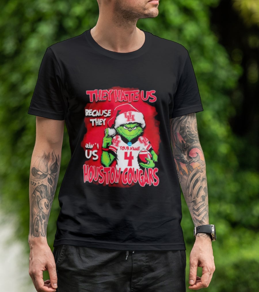 Grinch Santa They Hate Us Because They Ain't Us Houston Cougars Custom Your Name And Number T-Shirt