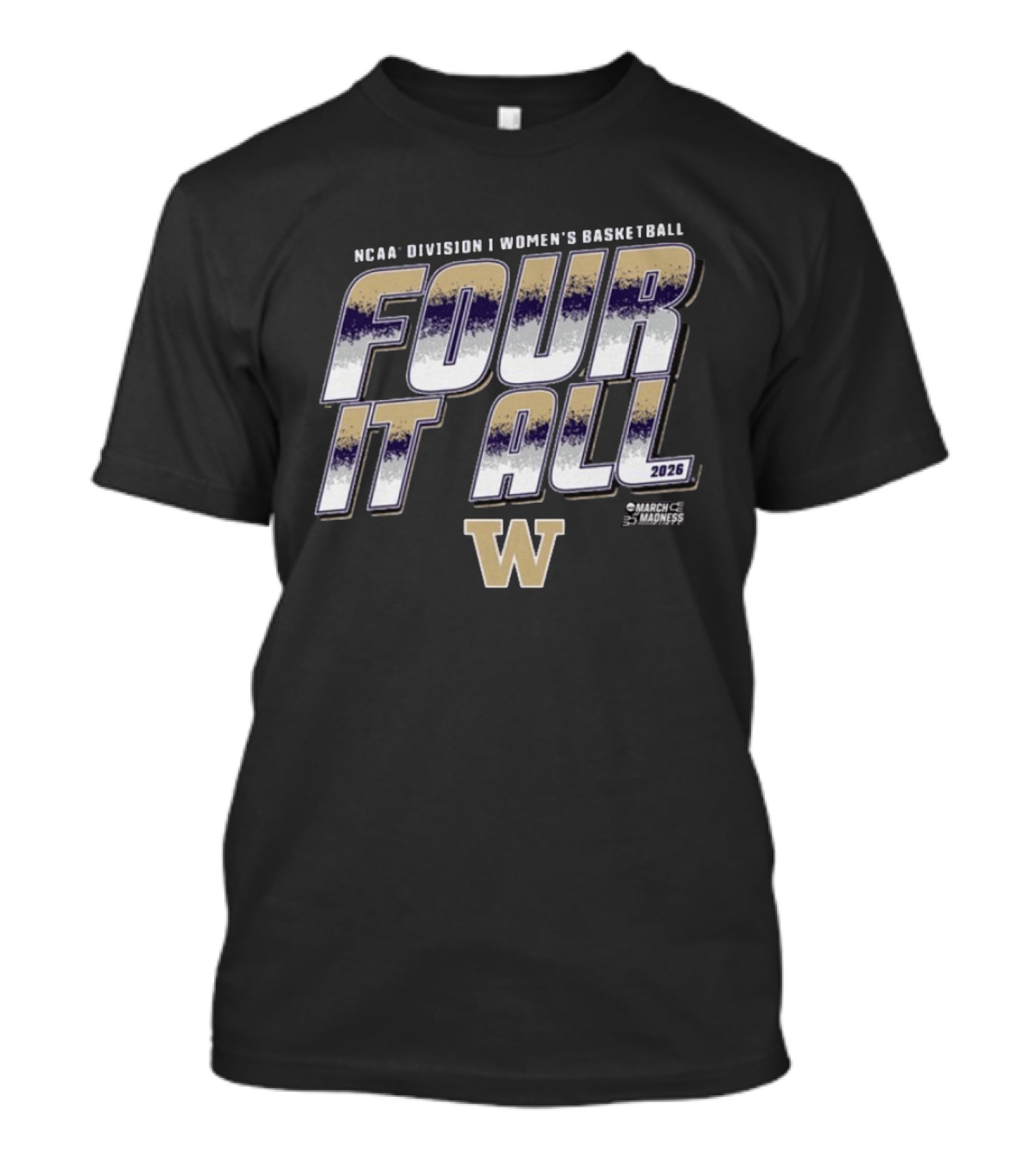 NCAA Division I Women's Basketball Washington Four It All 2026 March Madness T-Shirt
