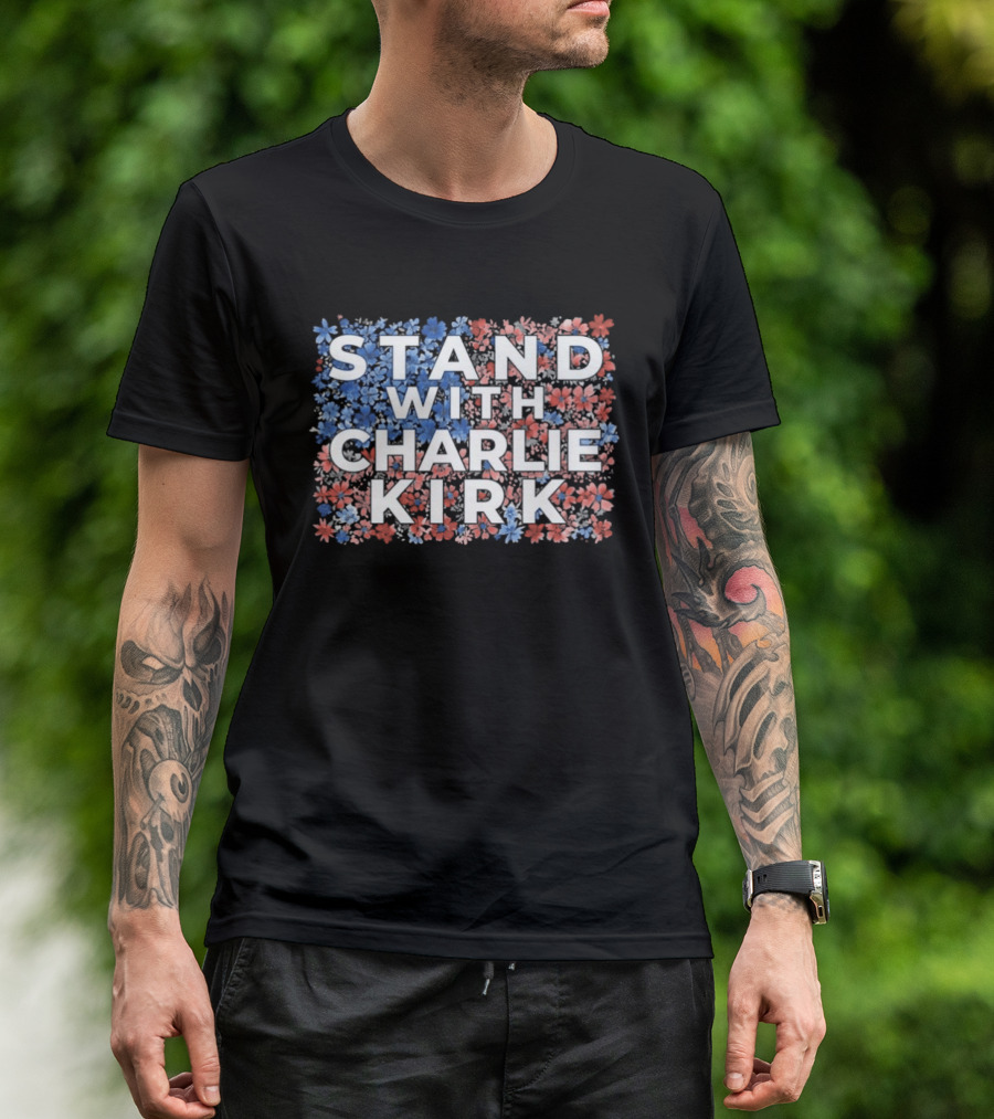 Stand With Charlie Kirk 2025 Conservative Floral Red White Blue T-Shirt