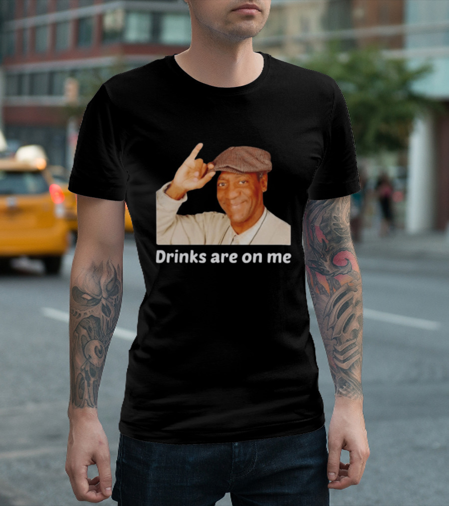 Drinks Are On Me Bill Cosby Image T-Shirt