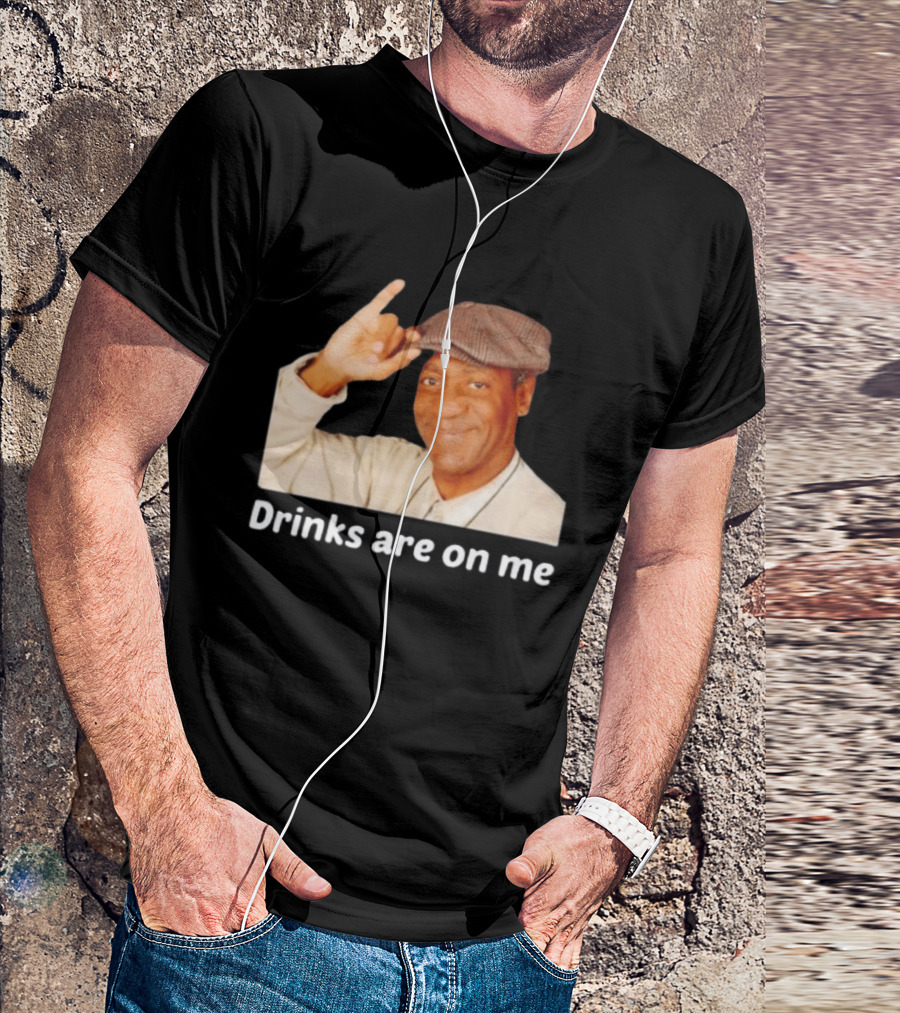 Drinks Are On Me Bill Cosby Image T-Shirt