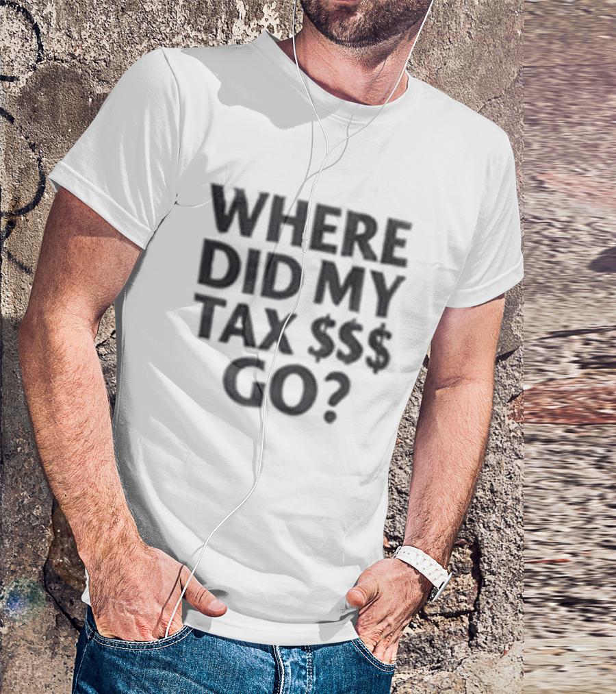 Nick Shirley Anti Fraud Taxpayer Club Where Did My Tax $$$ Go T-Shirt