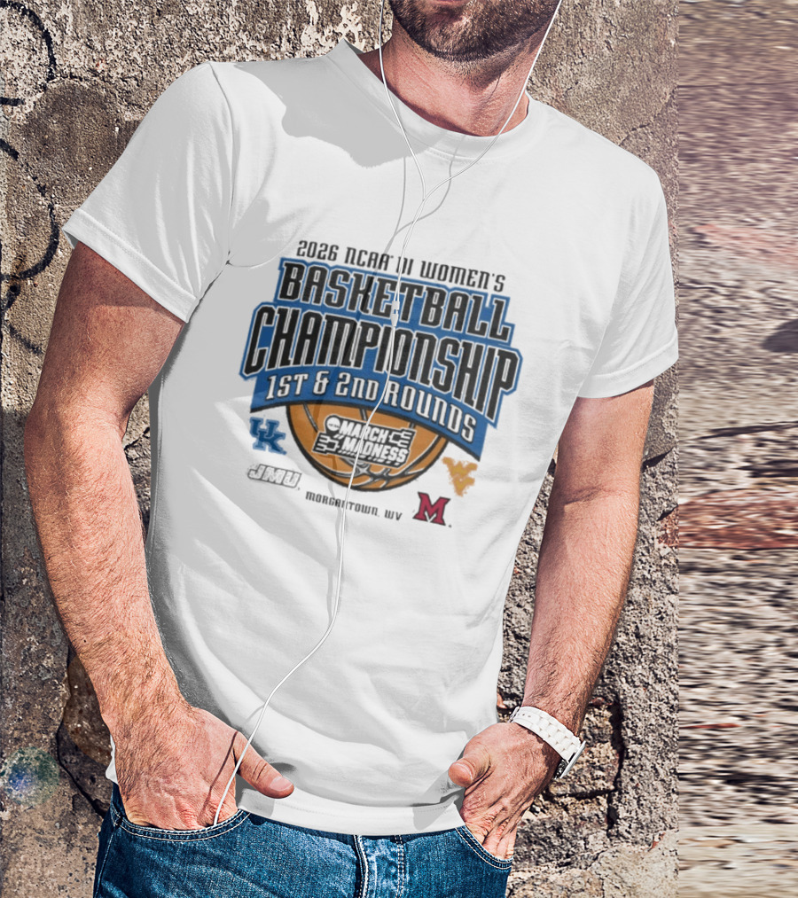 2026 NCAA DI Women's Basketball Championship March Madness 1st 2nd Rounds Morgantown WV UK WVU Marshall T-Shirt