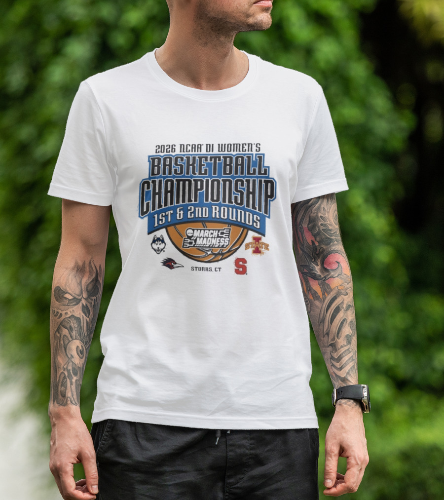 2026 NCAA DI Women's Basketball Championship 1st 2nd Rounds March Madness Storrs CT UConn Iowa State Syracuse T-Shirt