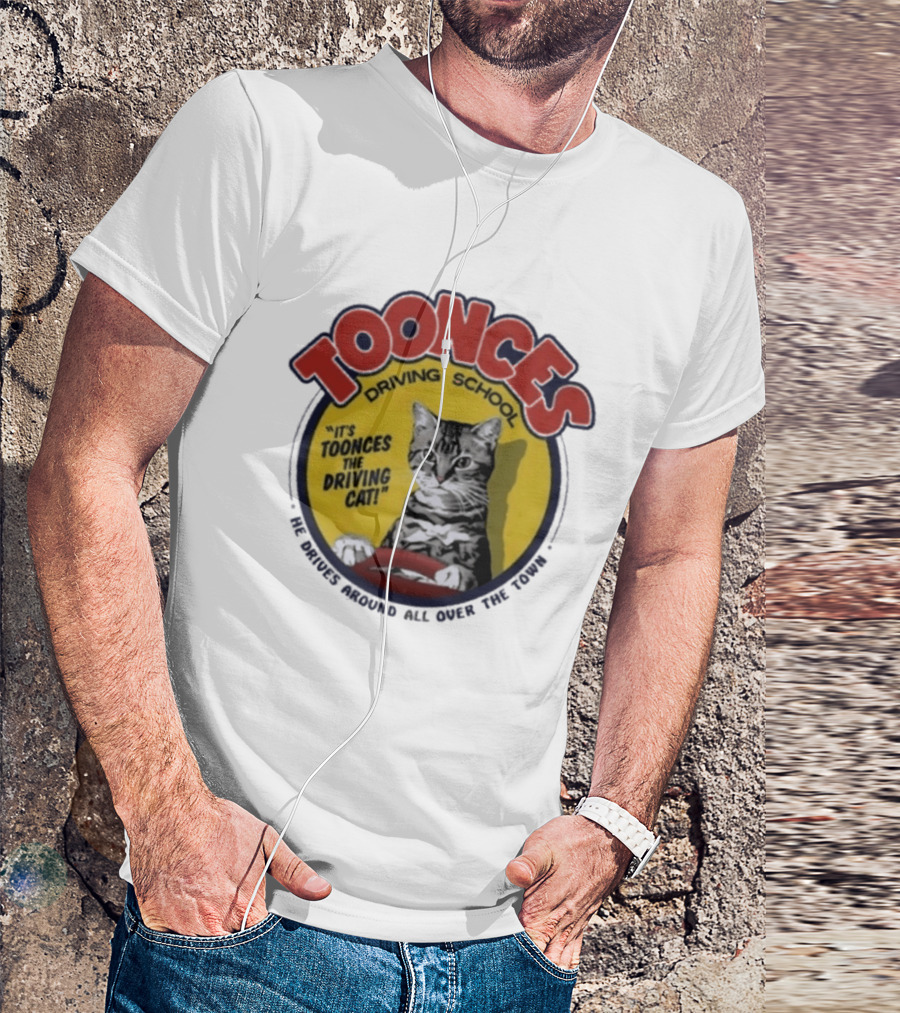 Toonces Driving School It's Toonces The Driving Cat He Drives Around All Over The Town T-Shirt