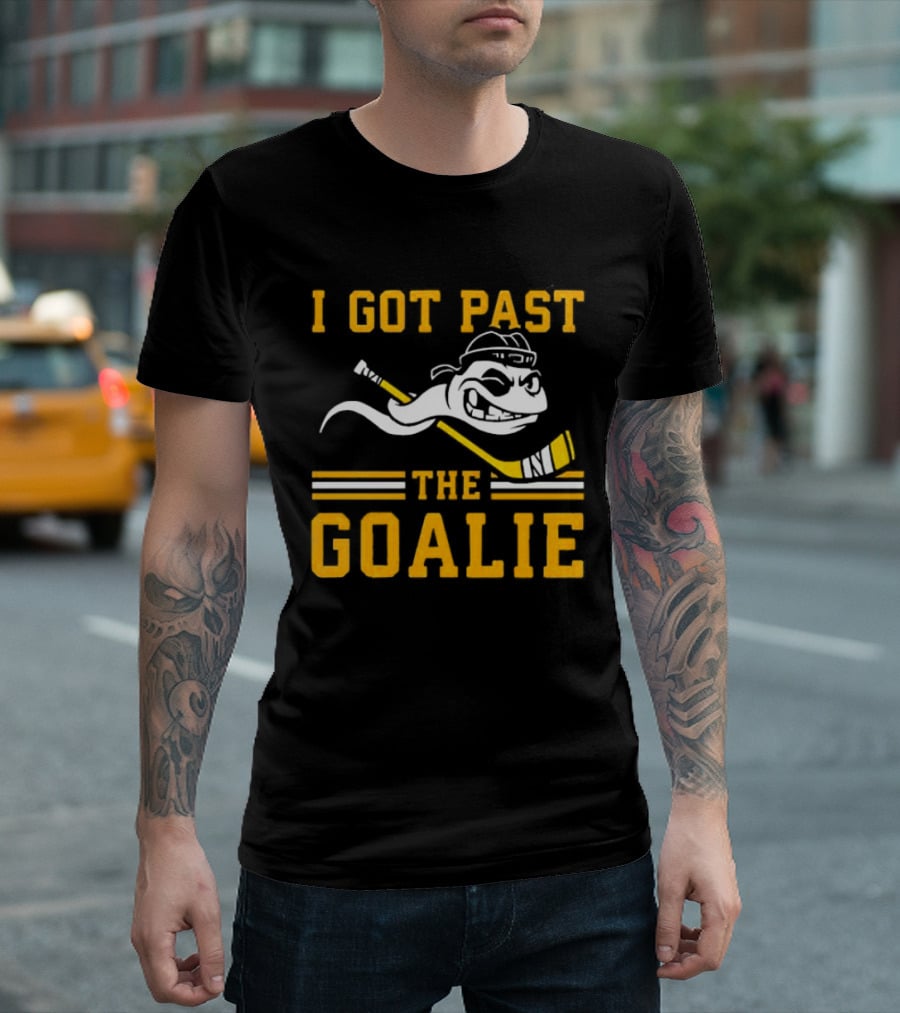 I Got Past The Goalie Boston Bruins Hockey Stick Smile T-Shirt