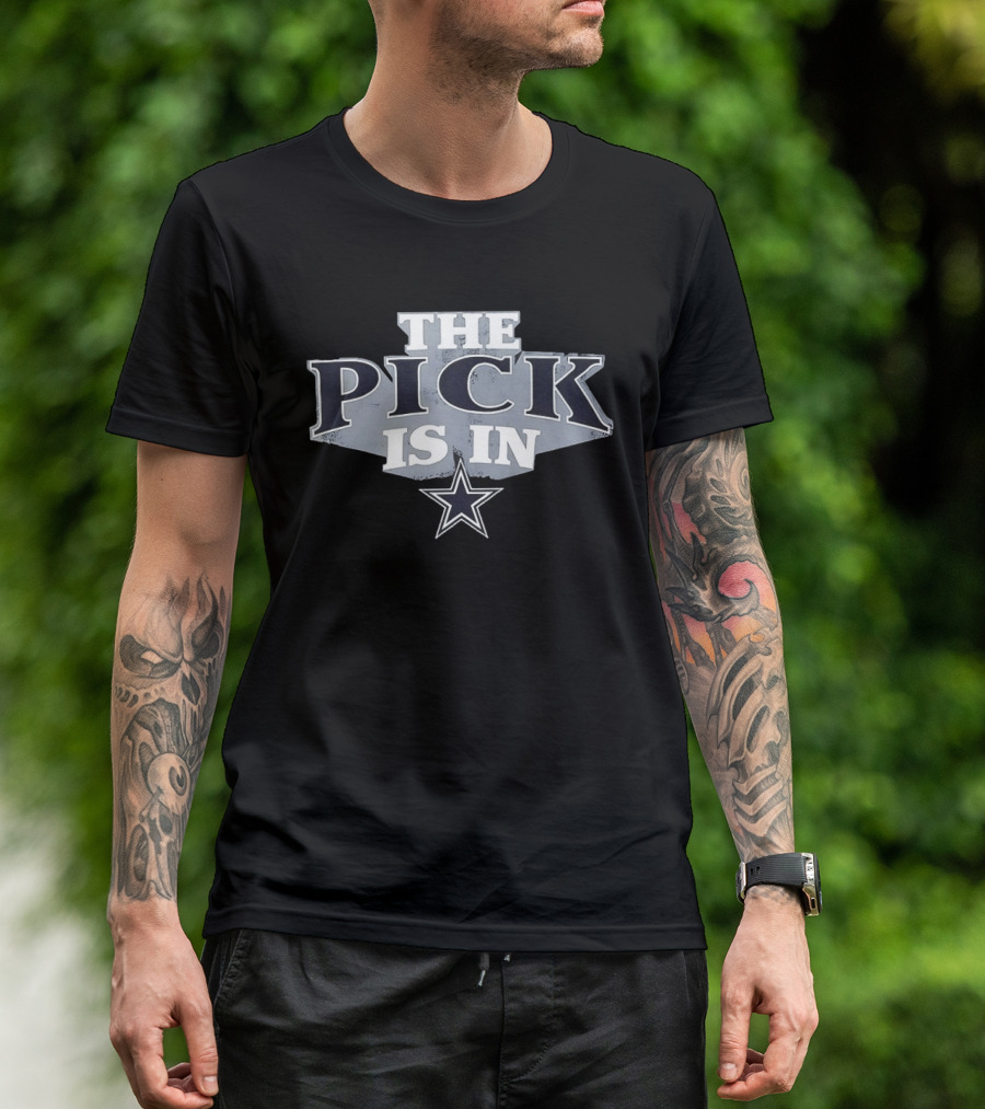 The Pick Is In Dallas Cowboys Football Star T-Shirt