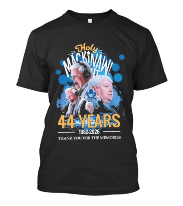Holy Mackinaw Toronto Maple Leafs 44 Years 1982 2026 Thank You For The Memories T-Shirt