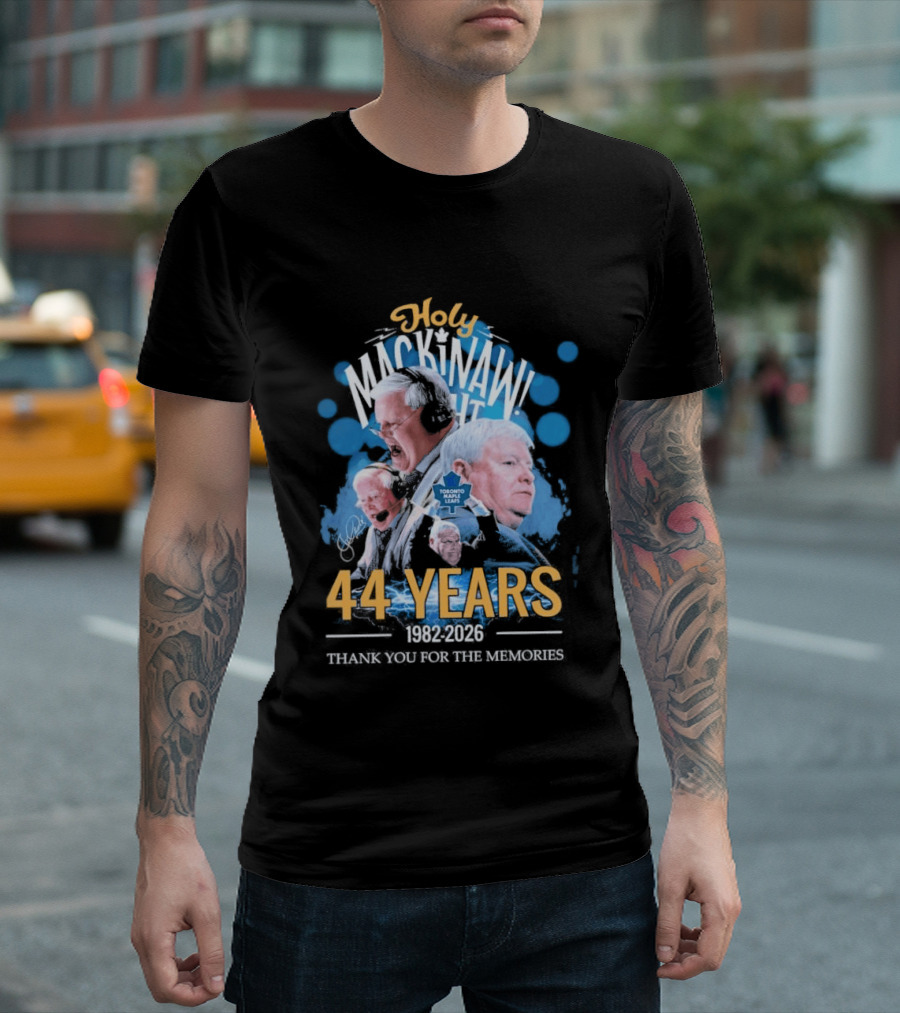 Holy Mackinaw Toronto Maple Leafs 44 Years 1982 2026 Thank You For The Memories T-Shirt