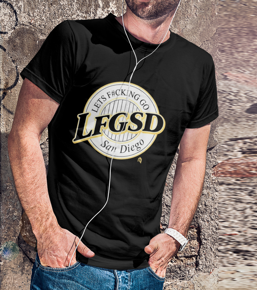LFGSD Lets F#cking Go San Diego T-Shirt