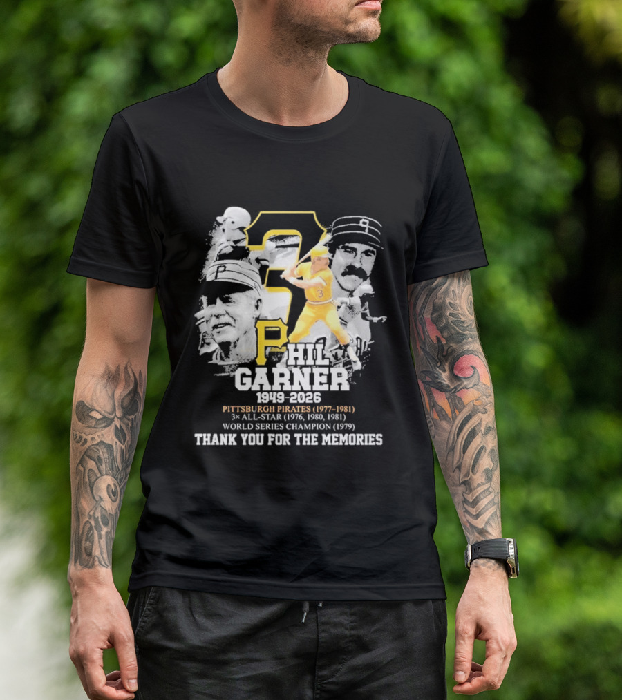 Phil Garner 1949 2026 Pittsburgh Pirates 1977 1981 World Series Champion 1979 Thank You For The Memories T-Shirt