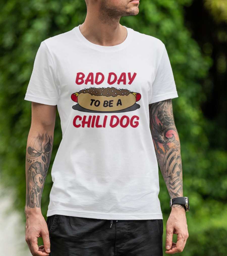 Bad Day To Be A Chili Dog Funny Hot Dog Lover T-Shirt