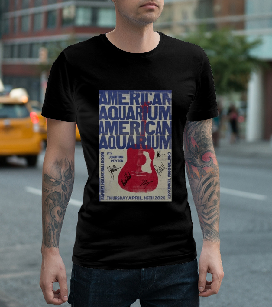 American Aquarium Chattanooga Concert With Jonathan Peyton Barrelhouse Ballroom April 16 2026 T-Shirt
