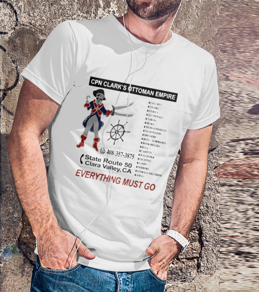 CPN Clark's Ottoman Empire Furniture Sale State Route 50 Clara Valley Everything Must Go T-Shirt