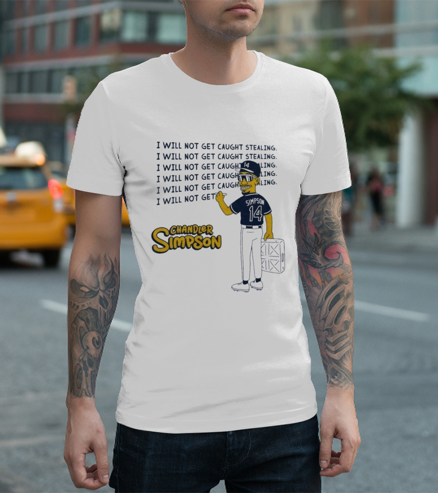 Chandler Simpson I Will Not Get Caught Stealing Baseball T-Shirt
