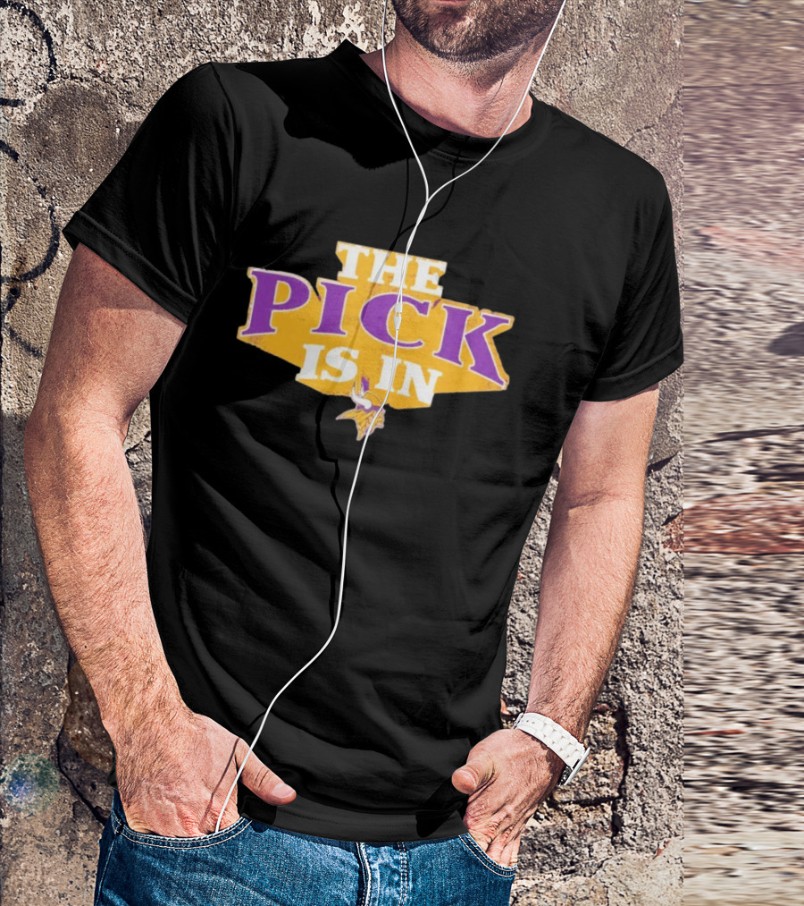 Minnesota Vikings The Pick Is In Draft Day Announcement T-Shirt