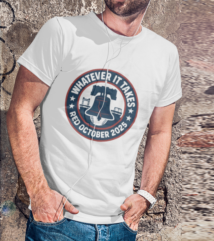 Philadelphia Phillies Whatever It Takes Red October 2025 Liberty Bell T-Shirt