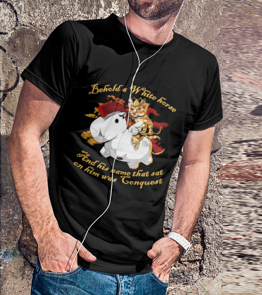 Behold A White Horse And His Name That Sat On Him Was Conquest Cat T-Shirt